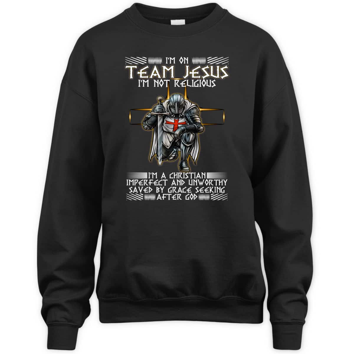 Armor Of God T-Shirt Kneeling Knight Templar I Am On Team Jesus Christian Religious Gift Armor Of God T-Shirt Kneeling Knight Templar I Am On Team Jesus Christian Religious Gift