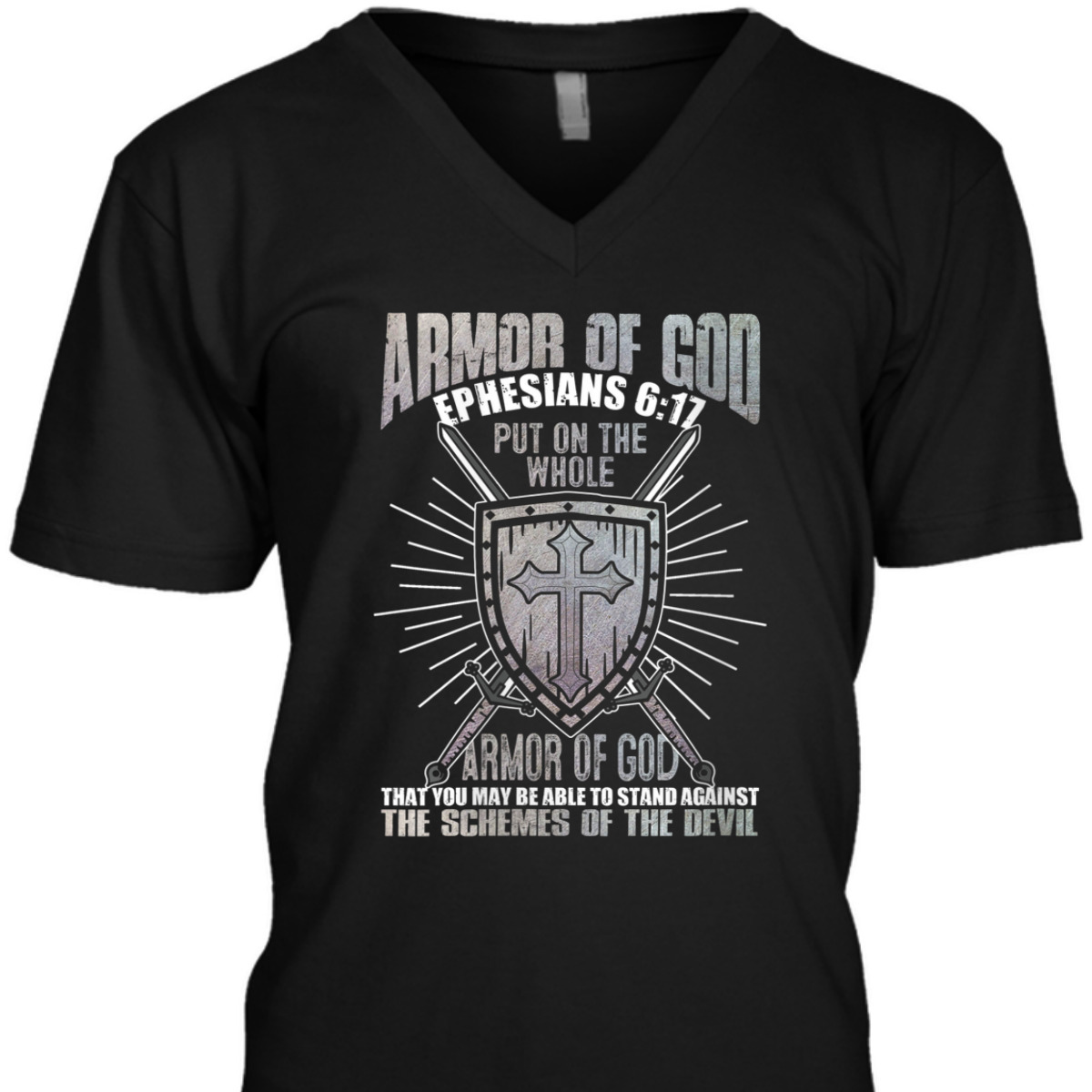 The Full Armor Of God T-Shirt Ephesians 617 Stand Against The Schemes Of The Devil The Full Armor Of God T-Shirt Ephesians 617 Stand Against The Schemes Of The Devil