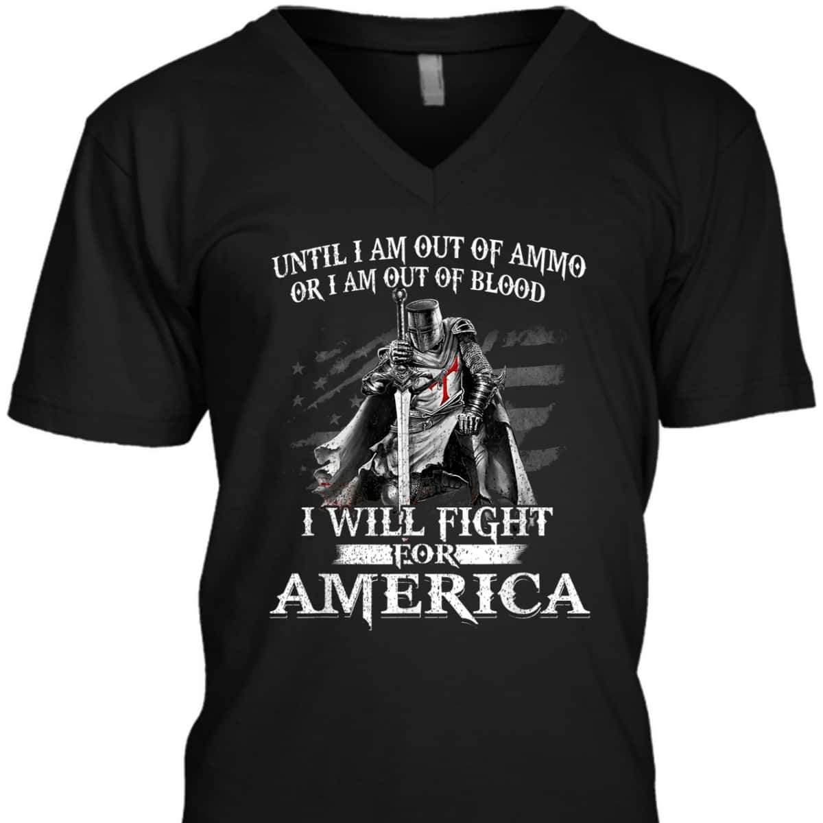 Knight Templar Christian Warrior Patriotic American Flag I Will Fight For America 4th Of July Independence Day Gift T-Shirt Knight Templar Christian Warrior Patriotic American Flag I Will Fight For America 4th Of July Independence Day Gift T-Shirt