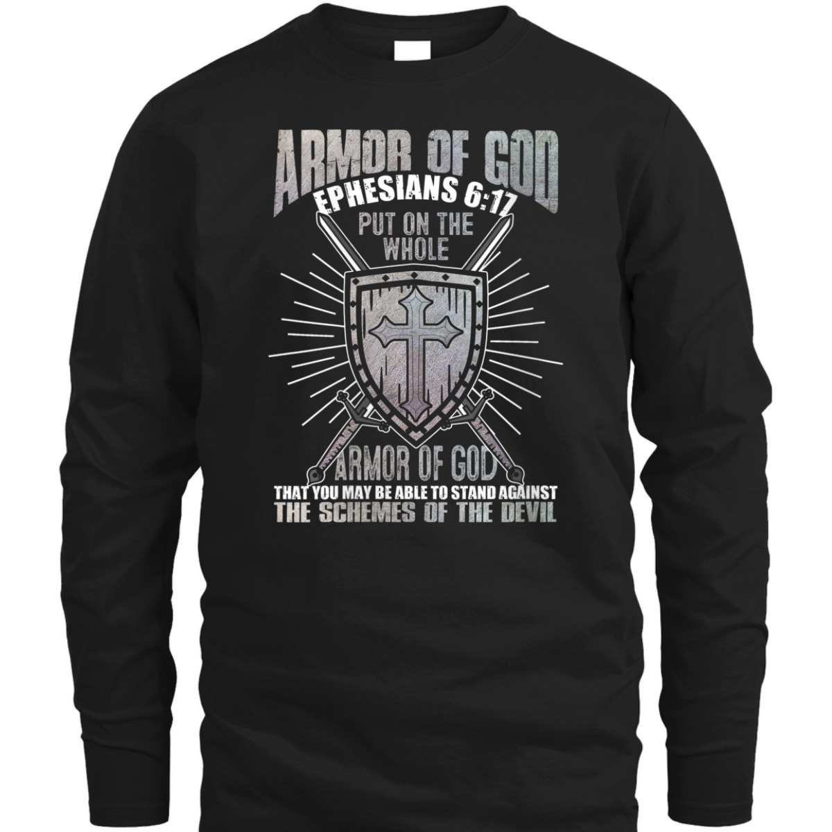 The Full Armor Of God T-Shirt Ephesians 617 Stand Against The Schemes Of The Devil The Full Armor Of God T-Shirt Ephesians 617 Stand Against The Schemes Of The Devil