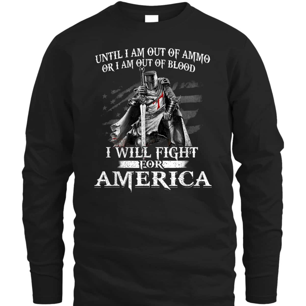 Knight Templar Christian Warrior Patriotic American Flag I Will Fight For America 4th Of July Independence Day Gift T-Shirt Knight Templar Christian Warrior Patriotic American Flag I Will Fight For America 4th Of July Independence Day Gift T-Shirt
