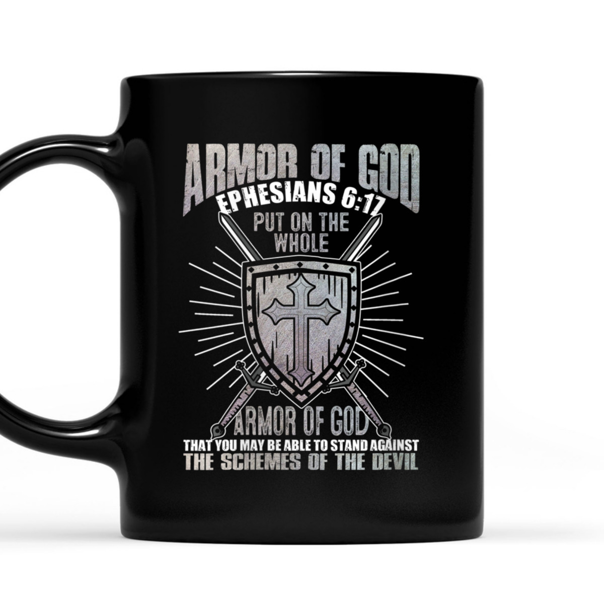 The Full Armor Of God T-Shirt Ephesians 617 Stand Against The Schemes Of The Devil The Full Armor Of God T-Shirt Ephesians 617 Stand Against The Schemes Of The Devil