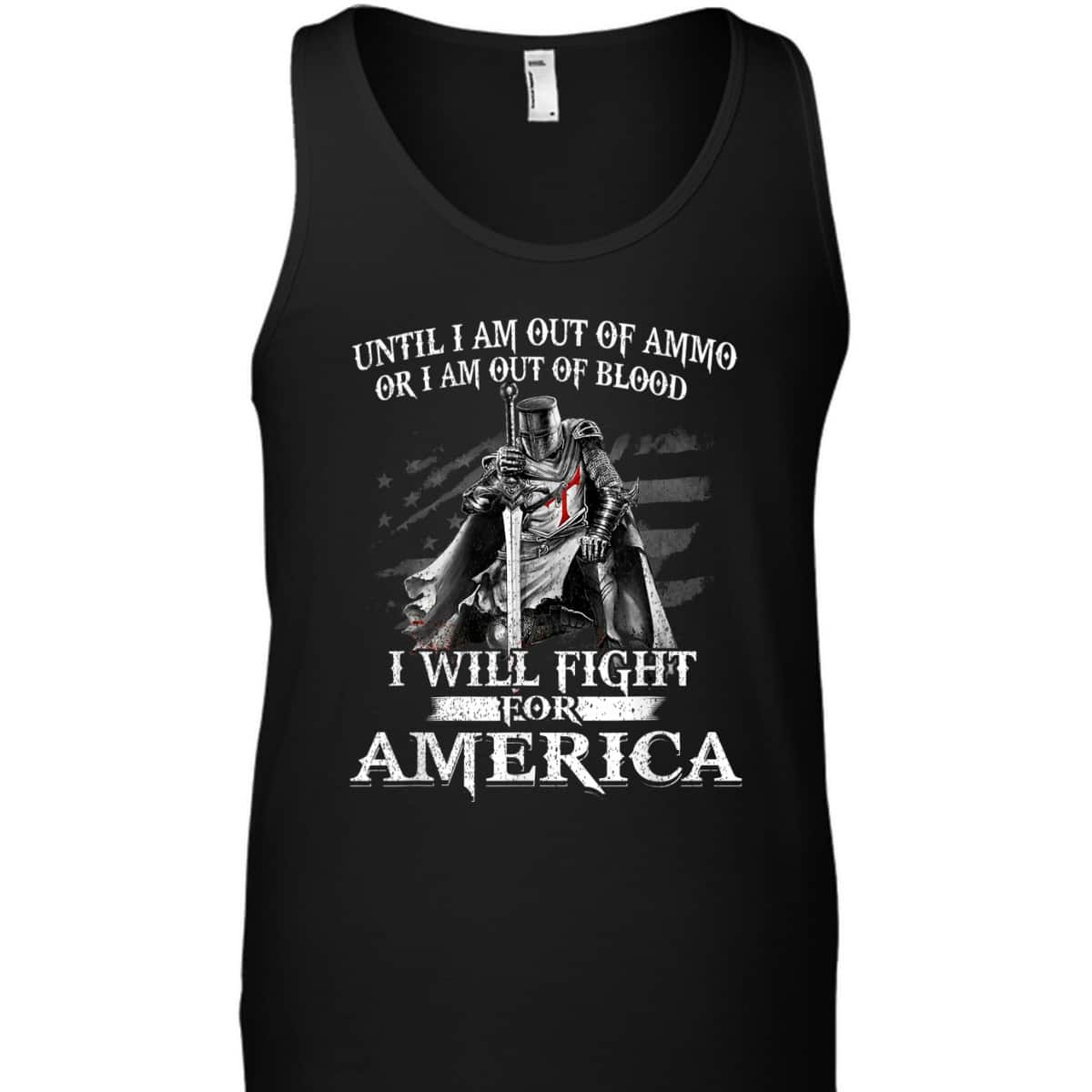 Knight Templar Christian Warrior Patriotic American Flag I Will Fight For America 4th Of July Independence Day Gift T-Shirt Knight Templar Christian Warrior Patriotic American Flag I Will Fight For America 4th Of July Independence Day Gift T-Shirt