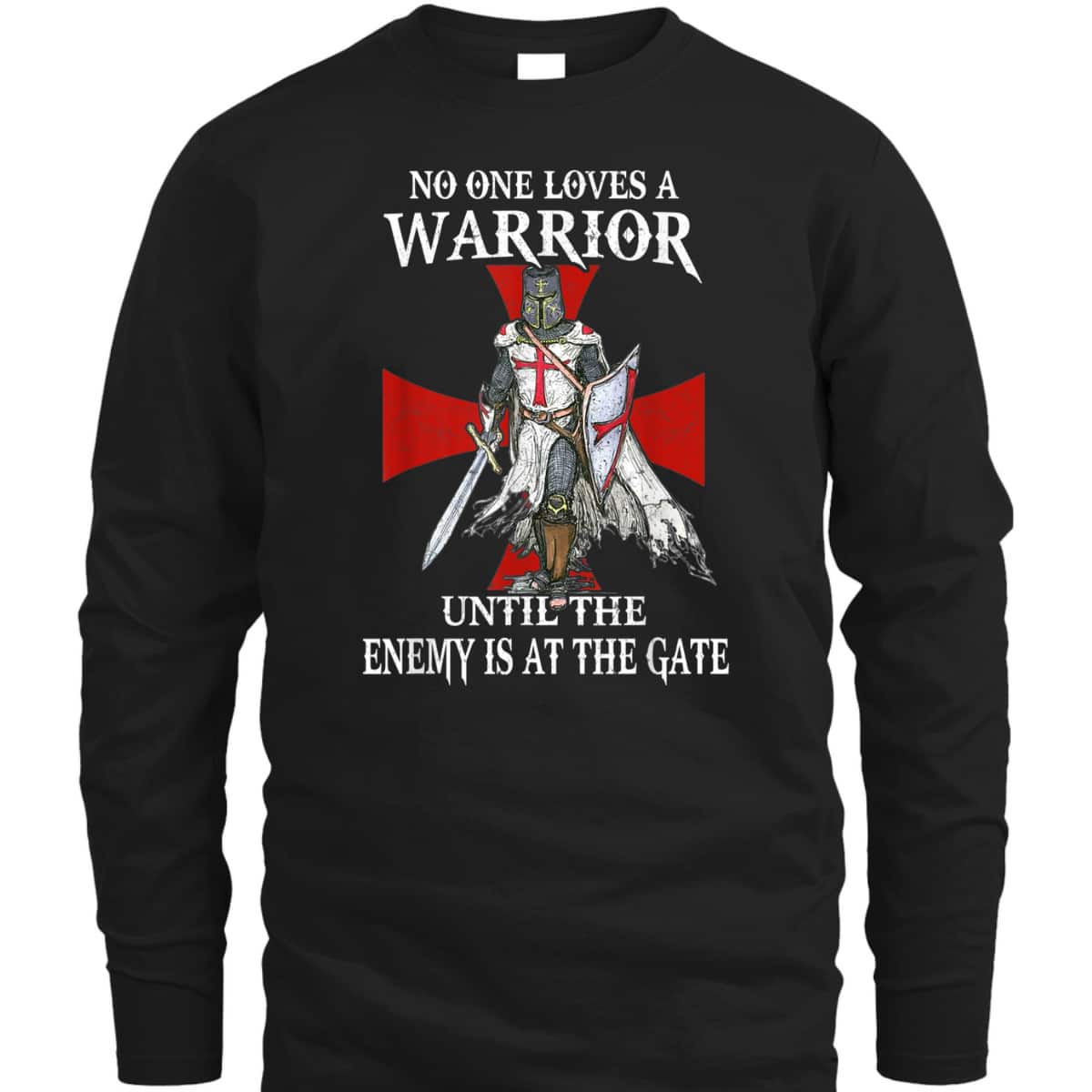 Knight Templar Christian Warrior Until The Enemy At Gate T-Shirt Knight Templar Christian Warrior Until The Enemy At Gate T-Shirt