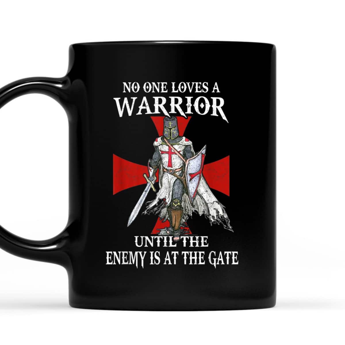 Knight Templar Christian Warrior Until The Enemy At Gate T-Shirt Knight Templar Christian Warrior Until The Enemy At Gate T-Shirt