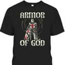 Armor Of God Templar Knight T-Shirt Christian Faith Jesus Christ