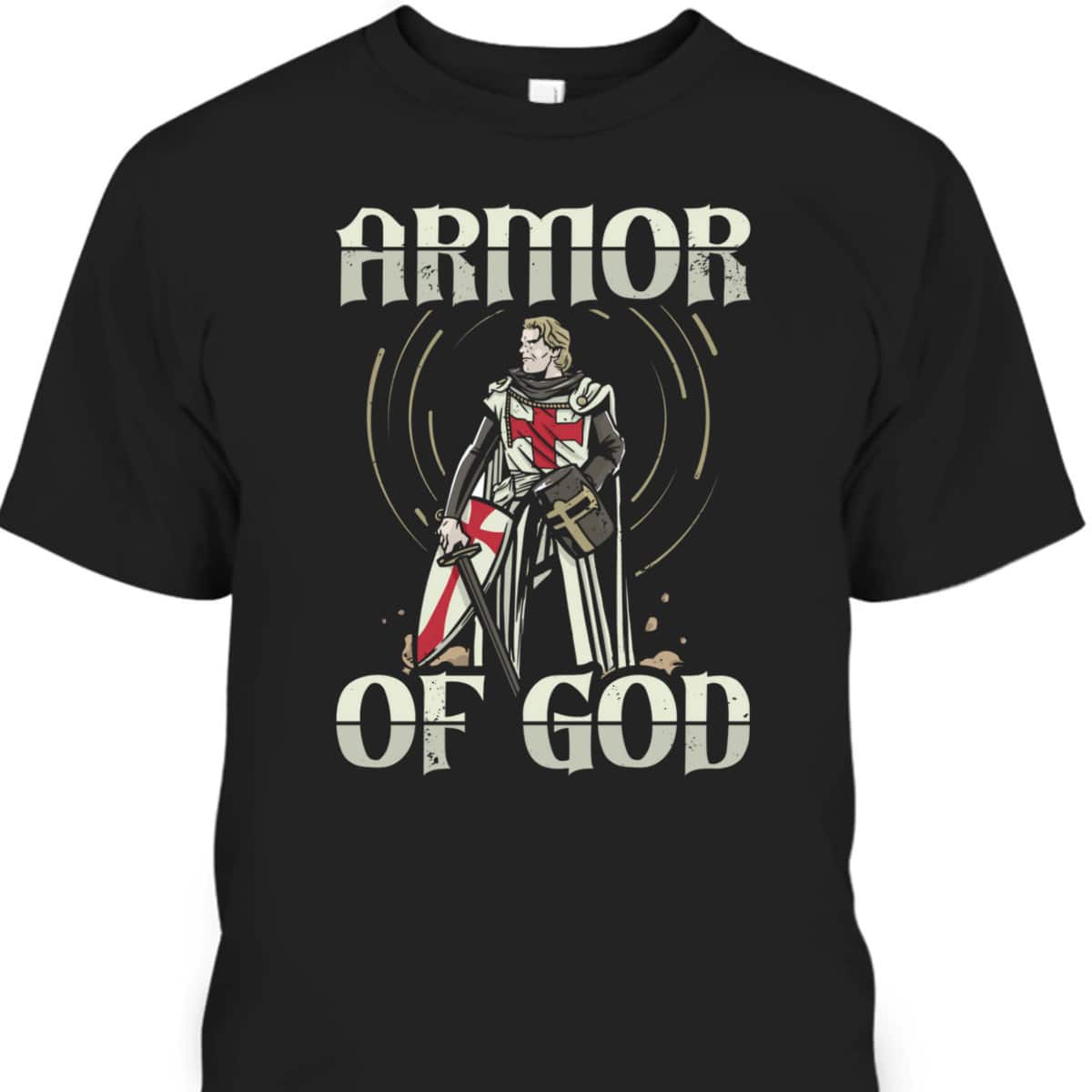 Armor Of God Templar Knight T-Shirt Christian Faith Jesus Christ Armor Of God Templar Knight T-Shirt Christian Faith Jesus Christ