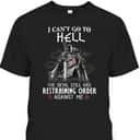 Armor Of God Knight Templar Warrior Of Christ I Can’t Go To Hell T-Shirt Armor Of God Knight Templar Warrior Of Christ I Can’t Go To Hell T-Shirt