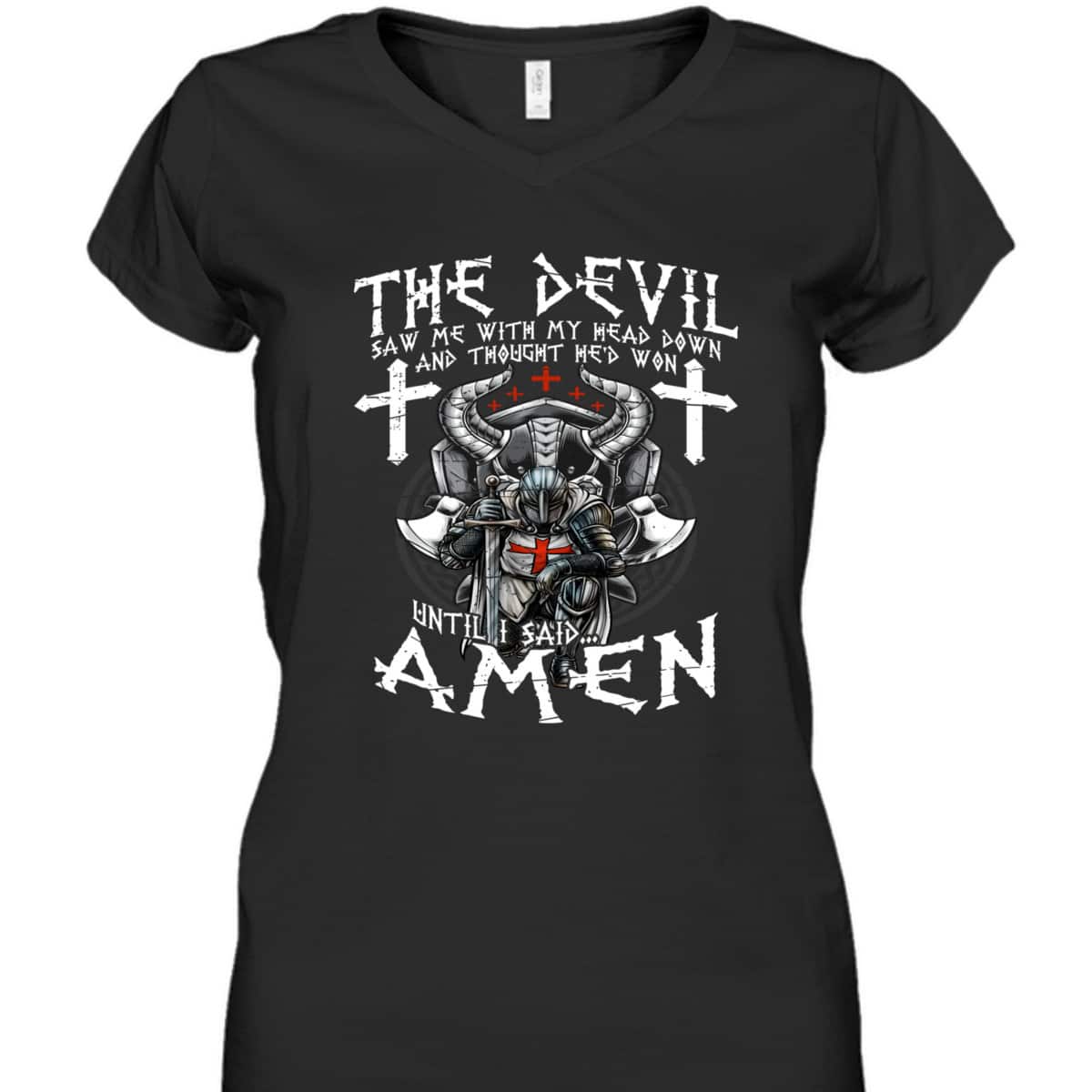 Amen Armor Of God Crusader Knight T-Shirt The Devil Saw Me With My Head Down Until I Said Amen Armor Of God Crusader Knight T-Shirt The Devil Saw Me With My Head Down Until I Said