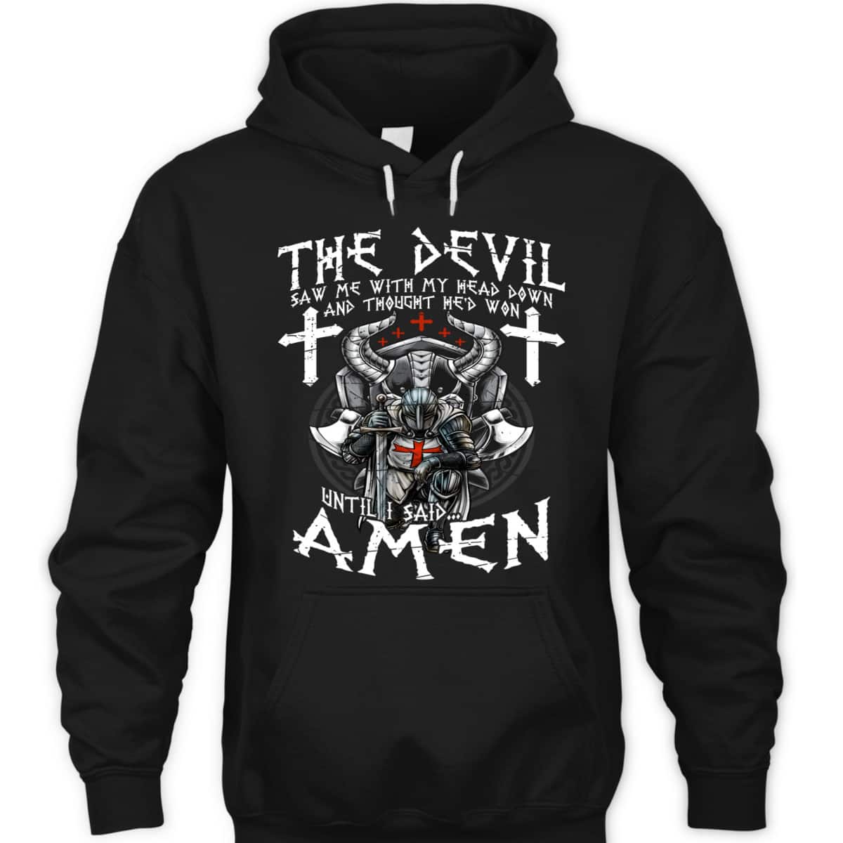 Amen Armor Of God Crusader Knight T-Shirt The Devil Saw Me With My Head Down Until I Said Amen Armor Of God Crusader Knight T-Shirt The Devil Saw Me With My Head Down Until I Said