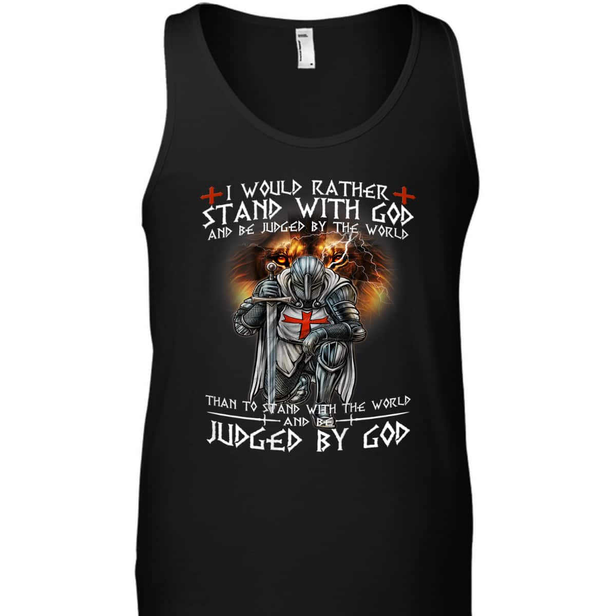 Kneeling Knight Templar Armor Of God T-Shirt I Would Rather Stand With God Kneeling Knight Templar Armor Of God T-Shirt I Would Rather Stand With God