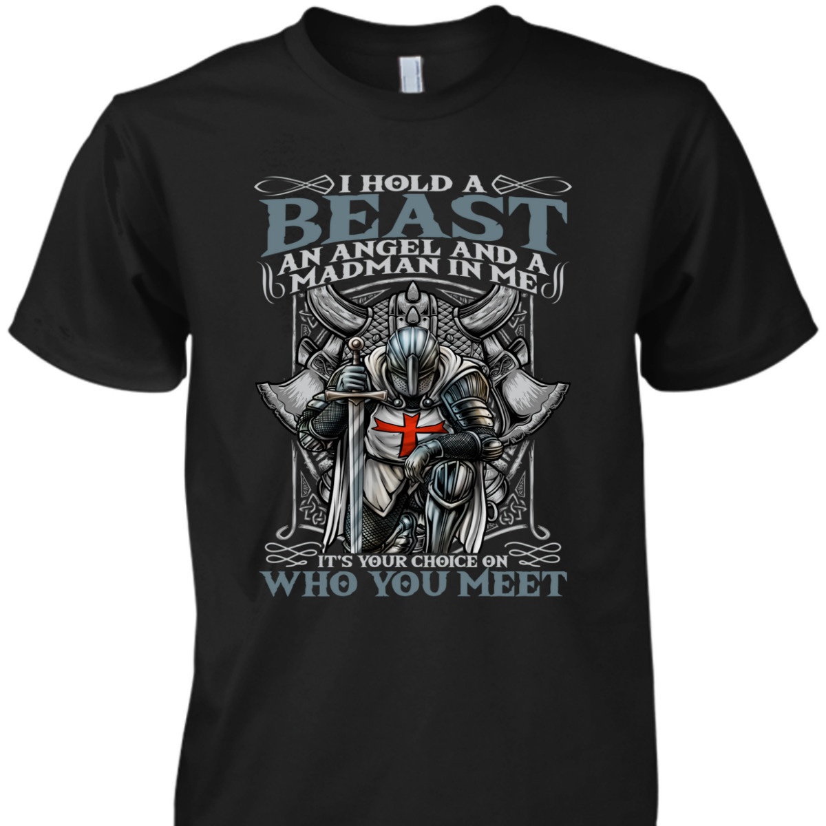 Medieval Crusader Knight Templar Armor Of God T-Shirt I Hold A Beast Medieval Crusader Knight Templar Armor Of God T-Shirt I Hold A Beast