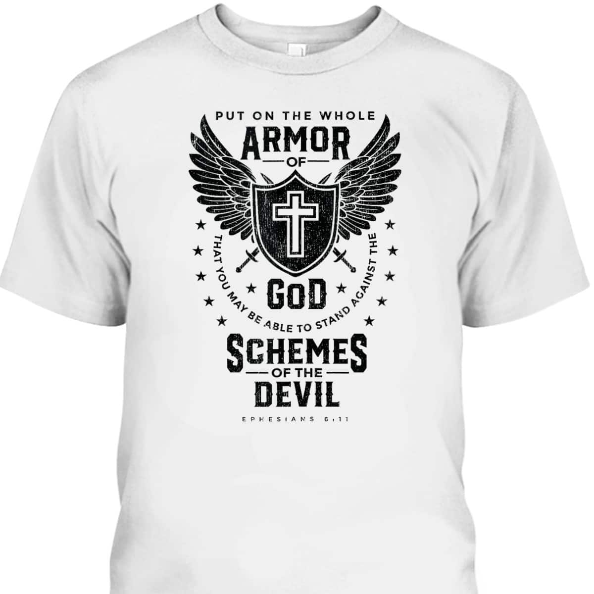 Put On The Whole Armor Of God T-Shirt Bible Verse Religious Gift For Believers Put On The Whole Armor Of God T-Shirt Bible Verse Religious Gift For Believers