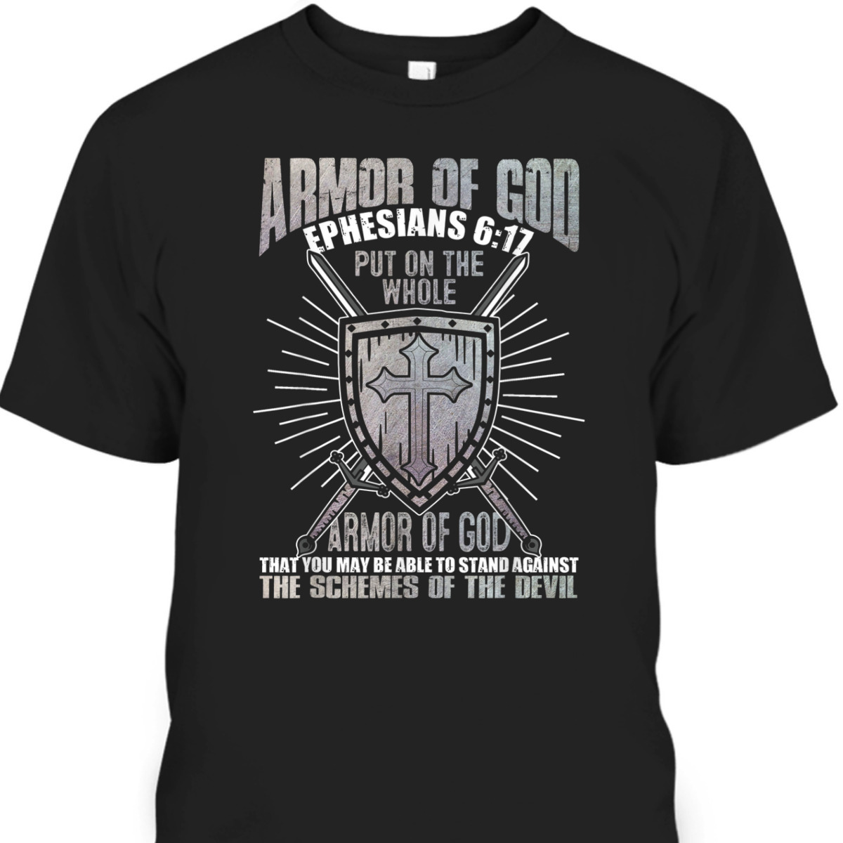 The Full Armor Of God T-Shirt Ephesians 617 Christian Religious Gift The Full Armor Of God T-Shirt Ephesians 617 Christian Religious Gift