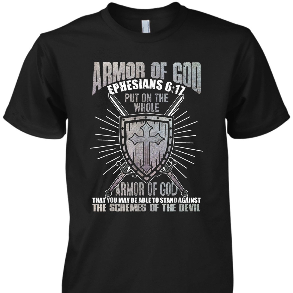 The Full Armor Of God T-Shirt Ephesians 617 Christian Religious Gift The Full Armor Of God T-Shirt Ephesians 617 Christian Religious Gift