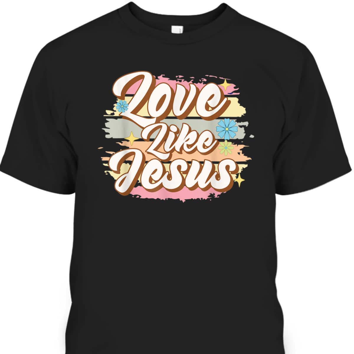 Christian Religious Faith Love Like Jesus T-Shirt Christian Religious Faith Love Like Jesus T-Shirt
