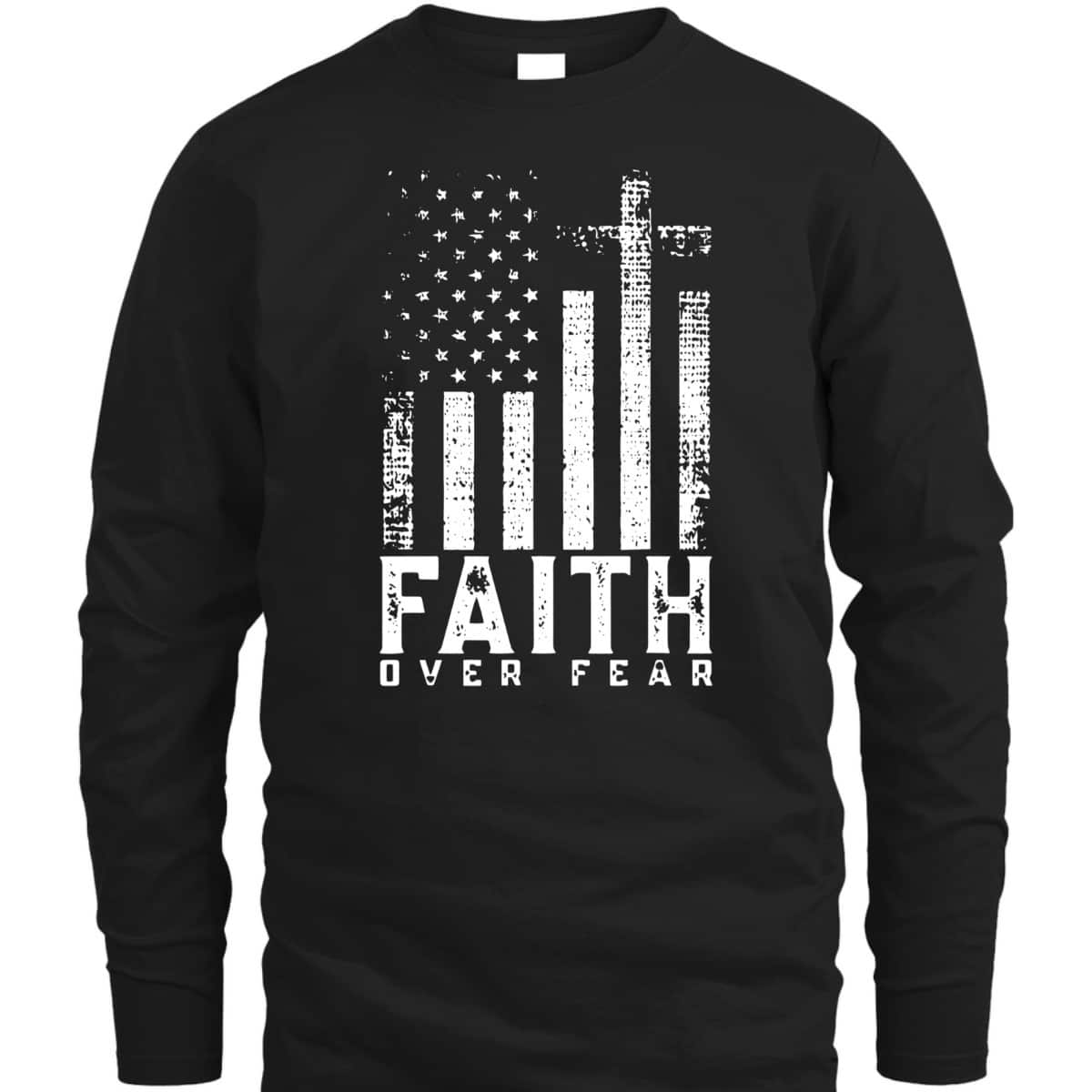 Faith Over Fear T-Shirt Cool Christian Cross With American USA Flag Faith Over Fear T-Shirt Cool Christian Cross With American USA Flag