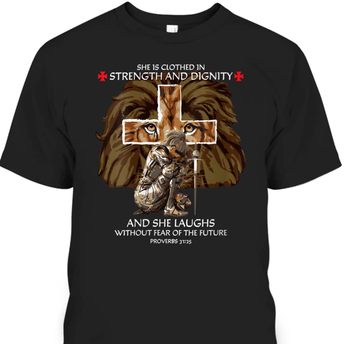 Proverbs 31 Armor Of God T-Shirt She Is Clothed In Strength And Dignity Proverbs 31 Armor Of God T-Shirt She Is Clothed In Strength And Dignity