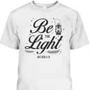 Christian Be The Light T-Shirt Bible Verse Religious Gift Matthew 514 Christian Be The Light T-Shirt Bible Verse Religious Gift Matthew 514