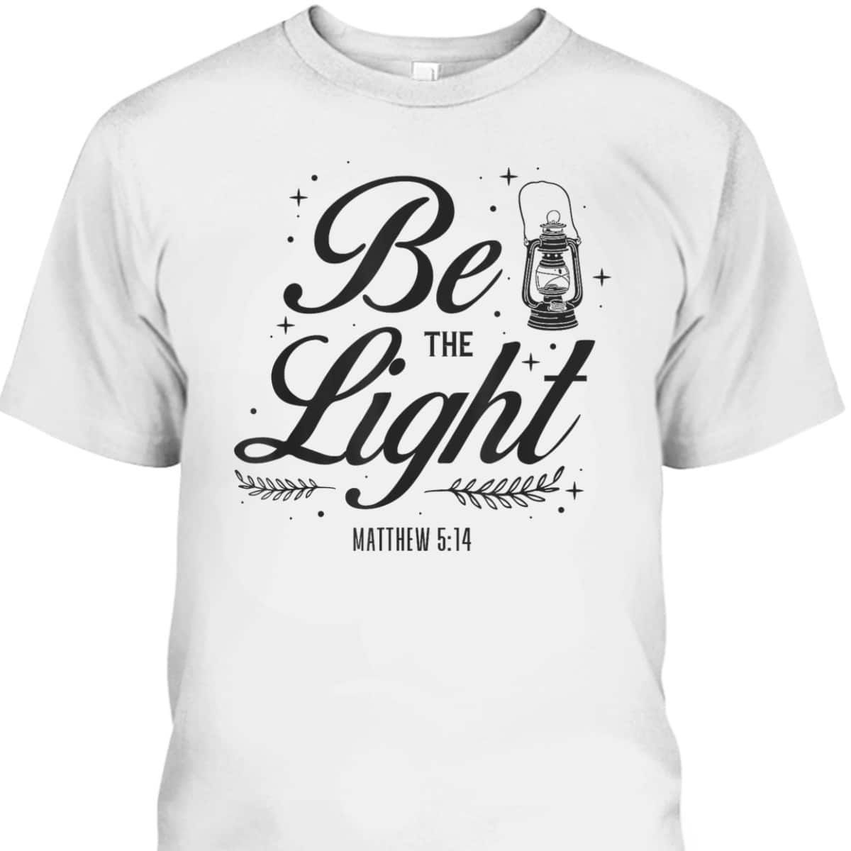 Christian Be The Light T-Shirt Bible Verse Religious Gift Matthew 514