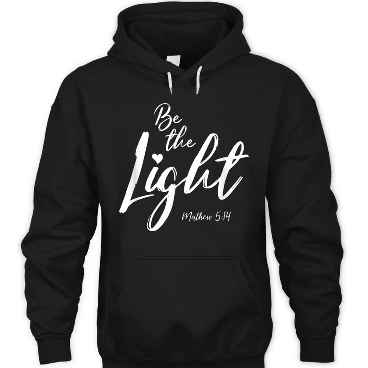 Be The Light Matthew 514 Christian Bible Verse T-Shirt Be The Light Matthew 514 Christian Bible Verse T-Shirt