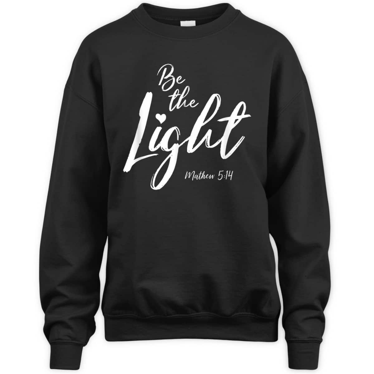 Be The Light Matthew 514 Christian Bible Verse T-Shirt Be The Light Matthew 514 Christian Bible Verse T-Shirt