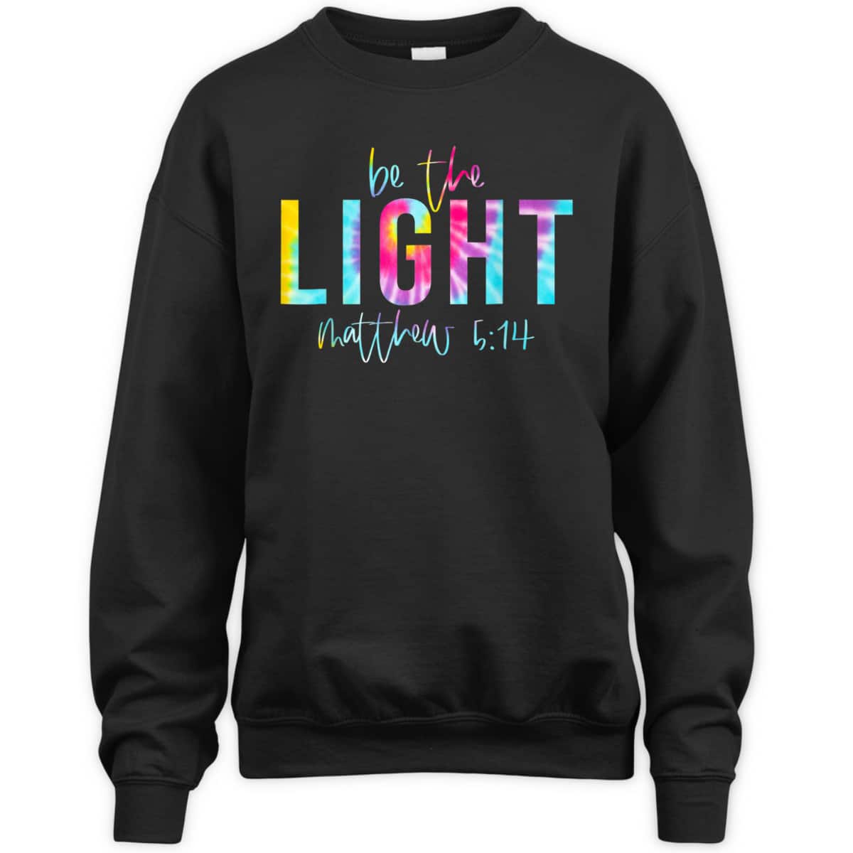 Be The Light Matthew 514 Tie Dye Christian Religious T-Shirt Be The Light Matthew 514 Tie Dye Christian Religious T-Shirt
