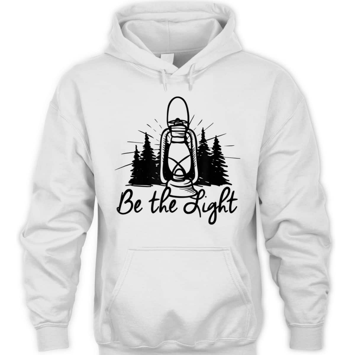 Be The Light T-Shirt Lantern Positive Christian Religious Gift Be The Light T-Shirt Lantern Positive Christian Religious Gift