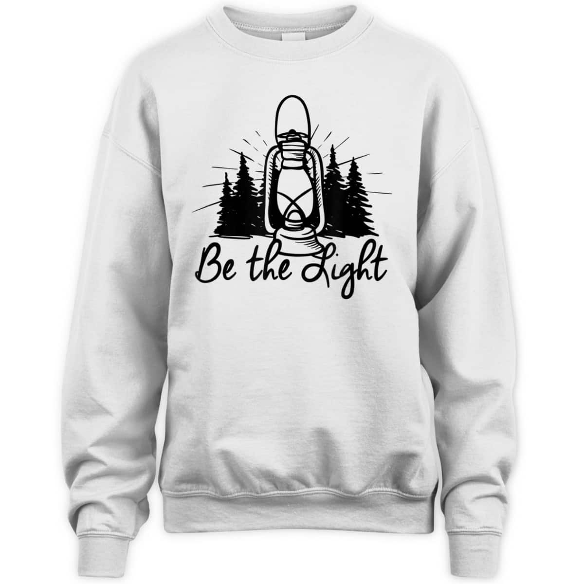 Be The Light T-Shirt Lantern Positive Christian Religious Gift Be The Light T-Shirt Lantern Positive Christian Religious Gift