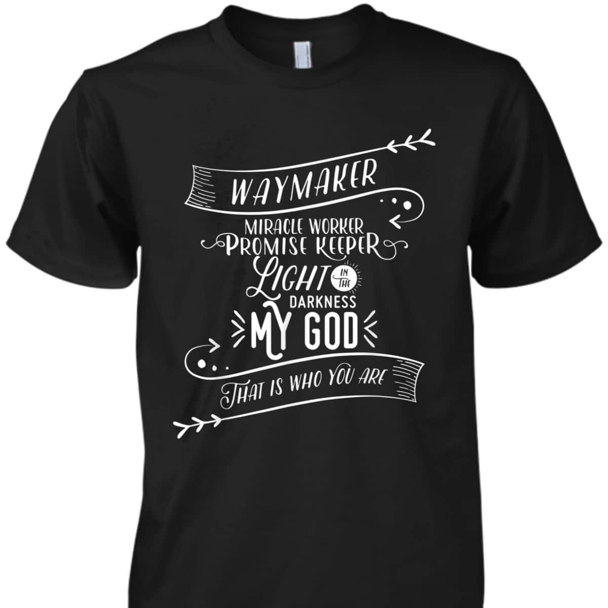 Waymaker T-Shirt Miracle Worker Promise Keeper Light In The Darkness Waymaker T-Shirt Miracle Worker Promise Keeper Light In The Darkness