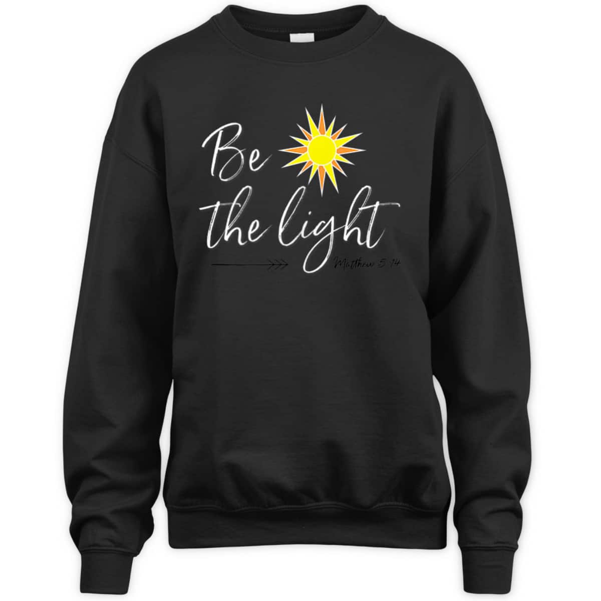 Be The Light Matthew 514 T-Shirt Bible Verse Christian Faith Religious Gift Be The Light Matthew 514 T-Shirt Bible Verse Christian Faith Religious Gift