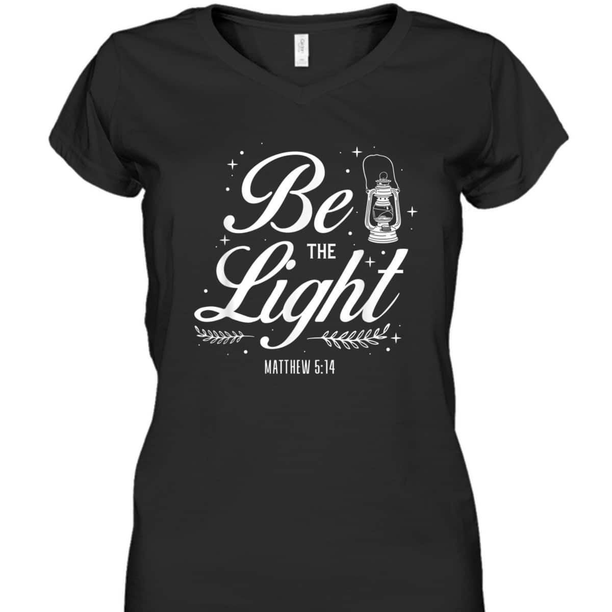 Christian Bible Verse Be The Light T-Shirt Matthew 514 Christian Bible Verse Be The Light T-Shirt Matthew 514