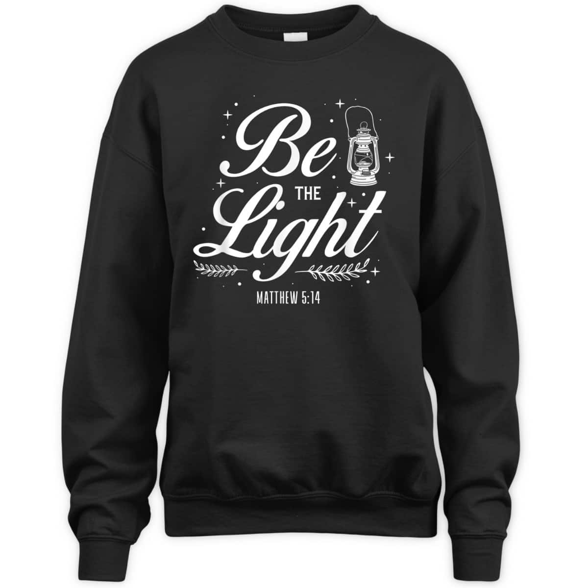Christian Bible Verse Be The Light T-Shirt Matthew 514 Christian Bible Verse Be The Light T-Shirt Matthew 514