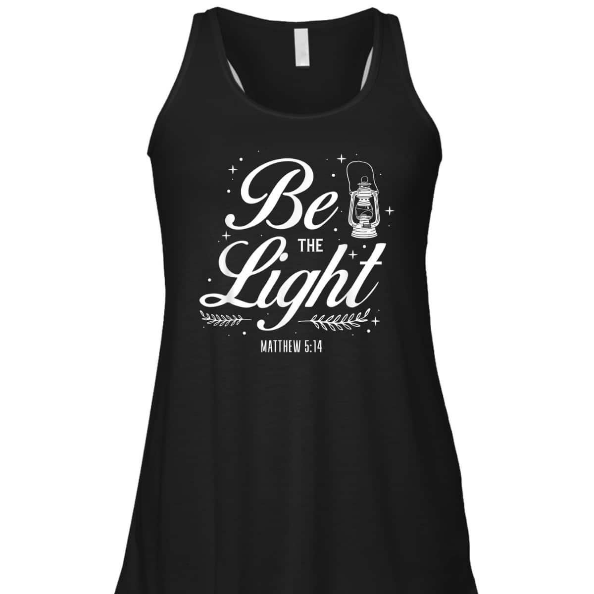 Christian Bible Verse Be The Light T-Shirt Matthew 514 Christian Bible Verse Be The Light T-Shirt Matthew 514