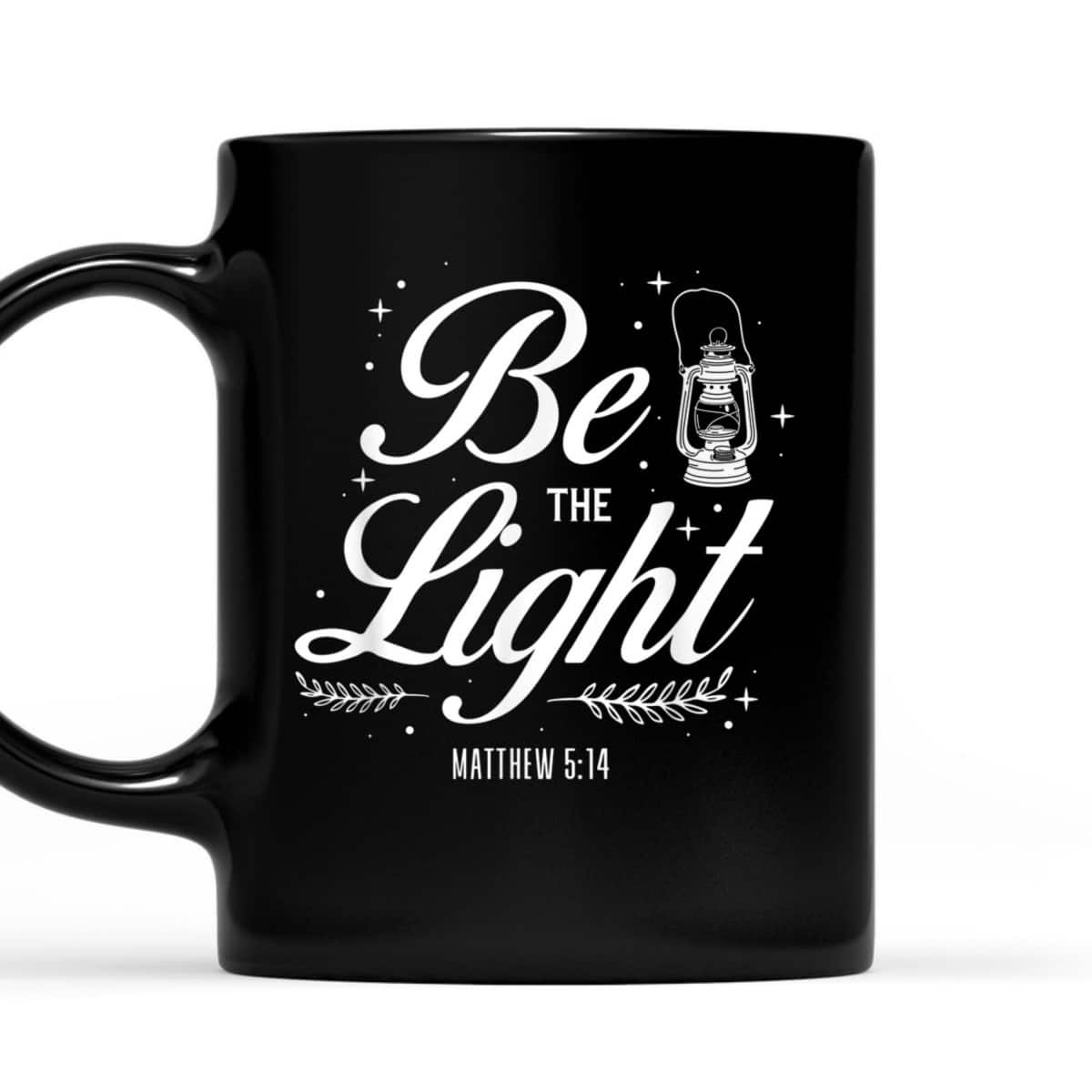 Christian Bible Verse Be The Light T-Shirt Matthew 514 Christian Bible Verse Be The Light T-Shirt Matthew 514