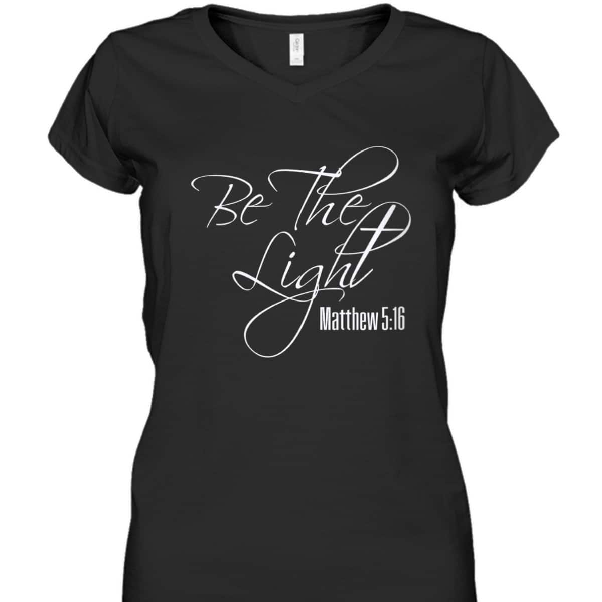 Christian Bible Verse Religious Be The Light T-Shirt Matthew 5:16 Christian Bible Verse Religious Be The Light T-Shirt Matthew 5:16