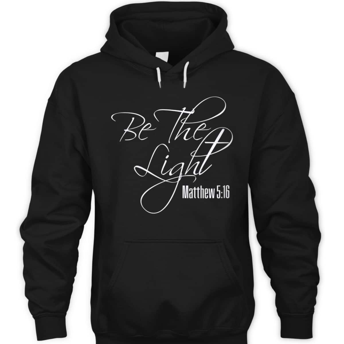 Christian Bible Verse Religious Be The Light T-Shirt Matthew 5:16 Christian Bible Verse Religious Be The Light T-Shirt Matthew 5:16
