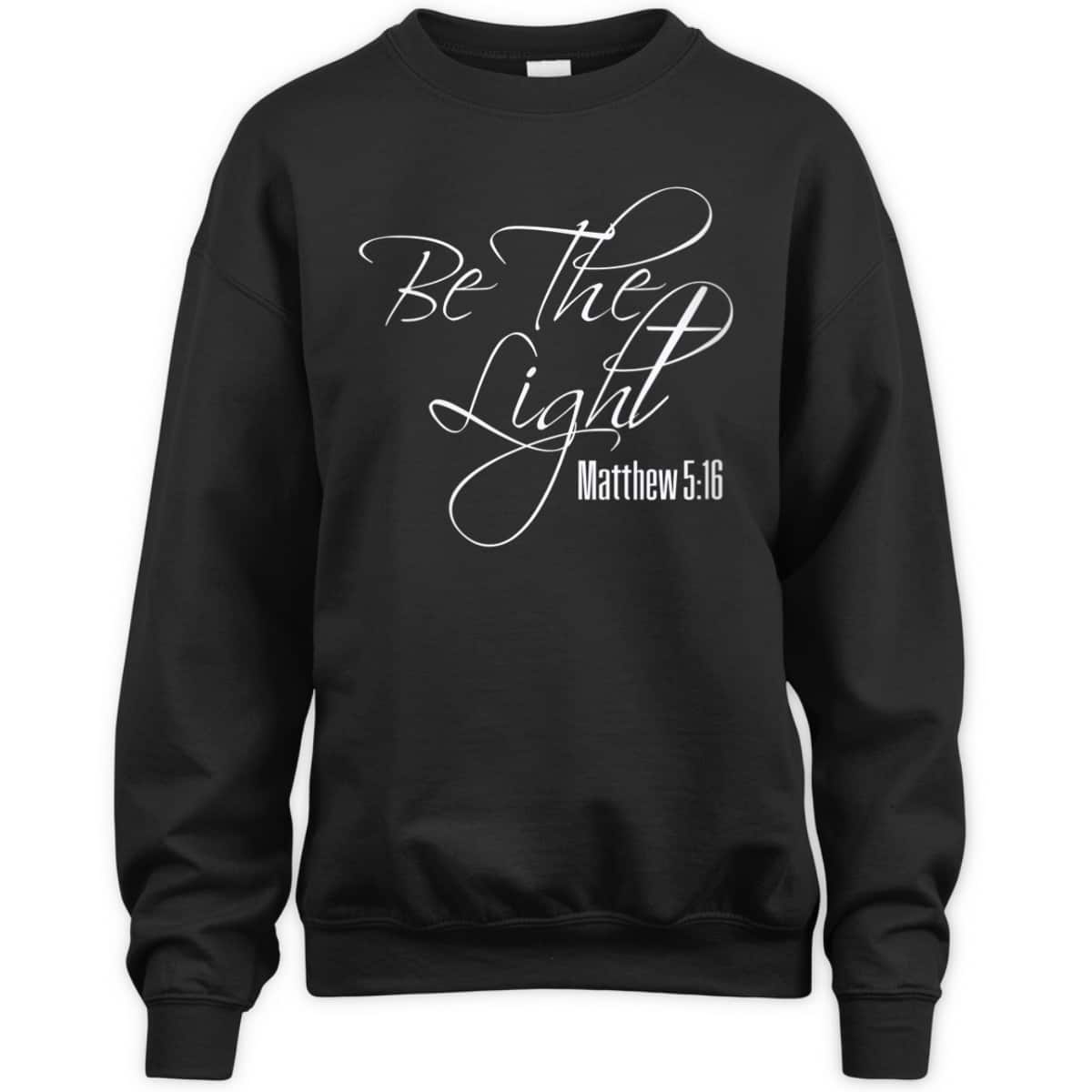 Christian Bible Verse Religious Be The Light T-Shirt Matthew 5:16 Christian Bible Verse Religious Be The Light T-Shirt Matthew 5:16