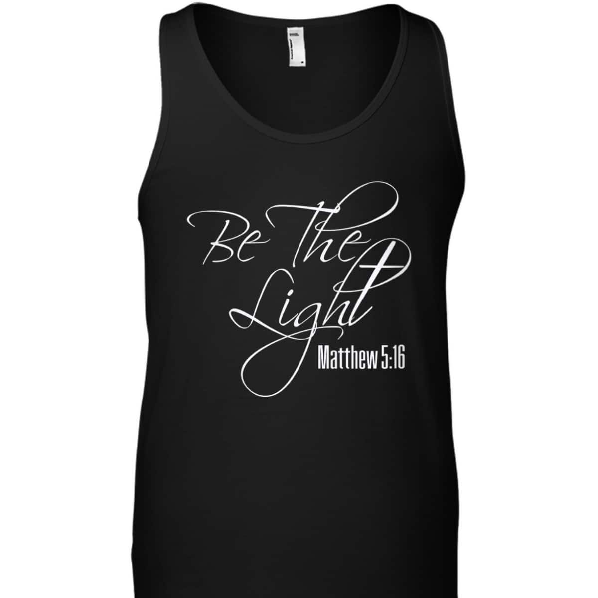 Christian Bible Verse Religious Be The Light T-Shirt Matthew 5:16 Christian Bible Verse Religious Be The Light T-Shirt Matthew 5:16