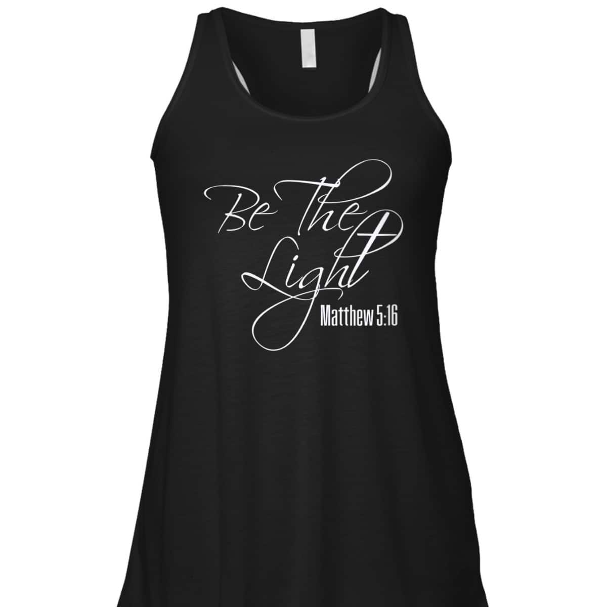 Christian Bible Verse Religious Be The Light T-Shirt Matthew 5:16 Christian Bible Verse Religious Be The Light T-Shirt Matthew 5:16