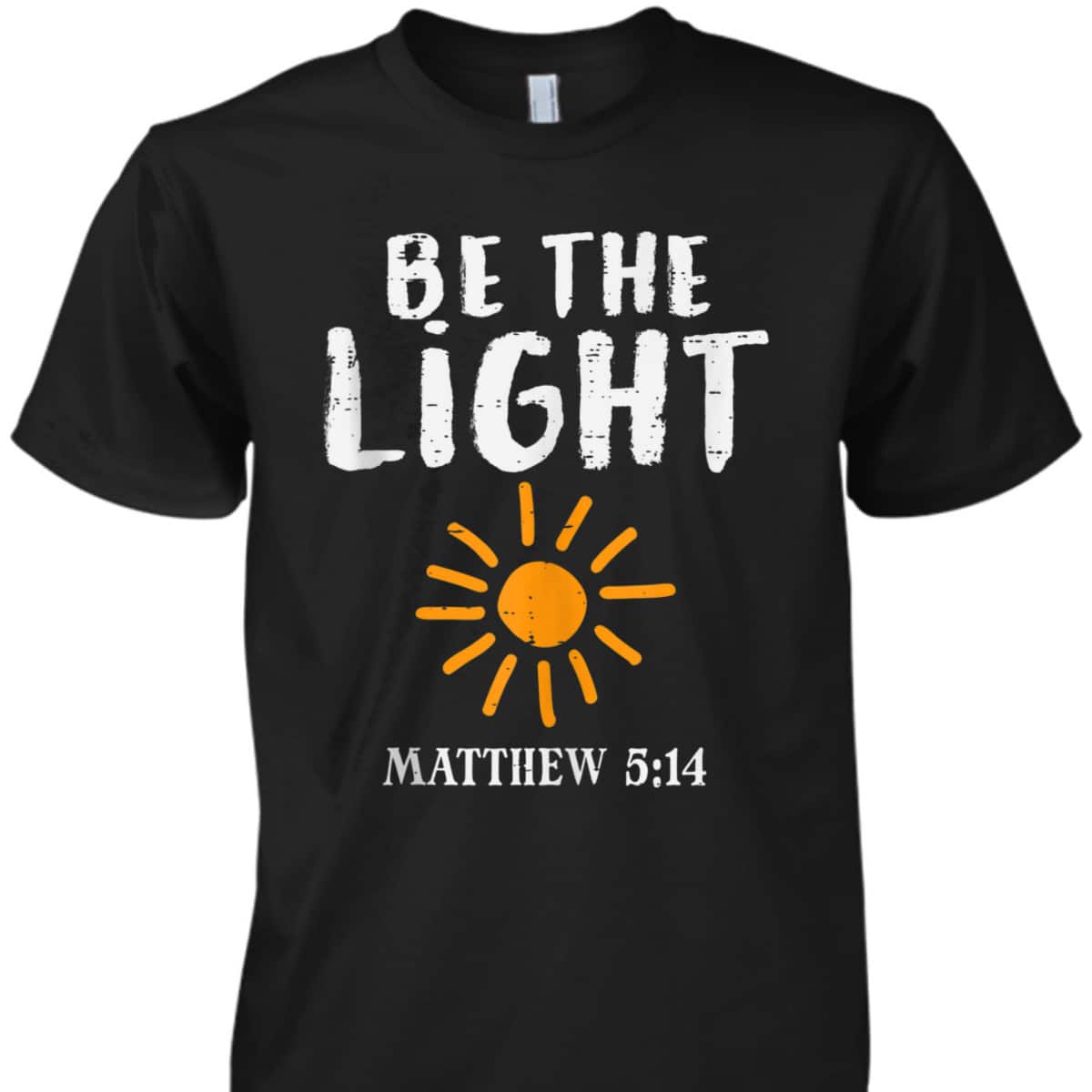 Be The Light Sun Matthew 514 T-Shirt Christian Bible Verse Gift Be The Light Sun Matthew 514 T-Shirt Christian Bible Verse Gift