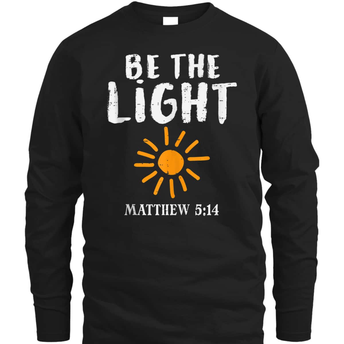 Be The Light Sun Matthew 514 T-Shirt Christian Bible Verse Gift Be The Light Sun Matthew 514 T-Shirt Christian Bible Verse Gift