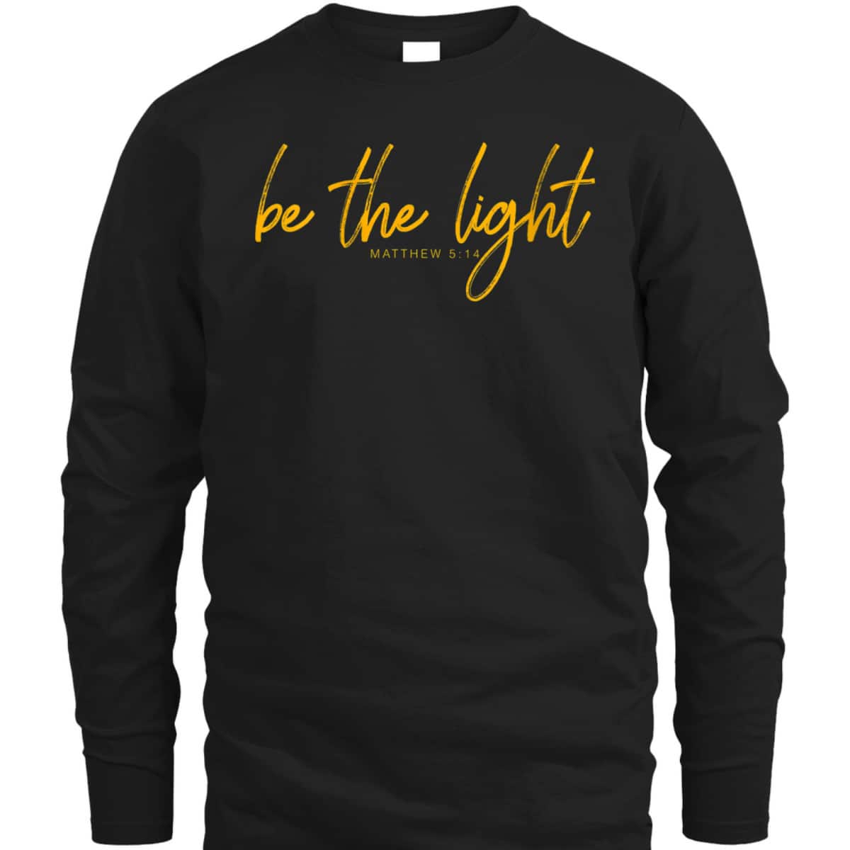 Matthew 514 Be The Light Of The World T-Shirt Christian Religious Gift Matthew 514 Be The Light Of The World T-Shirt Christian Religious Gift