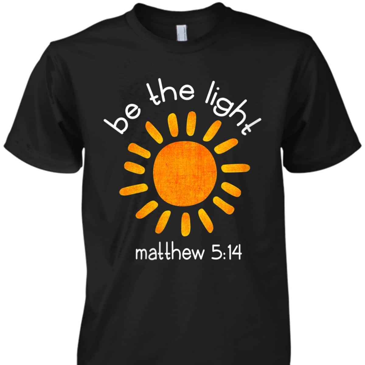 Christian Bible Scripture Quote Be The Light T-Shirt Matthew 5:14 Christian Bible Scripture Quote Be The Light T-Shirt Matthew 5:14