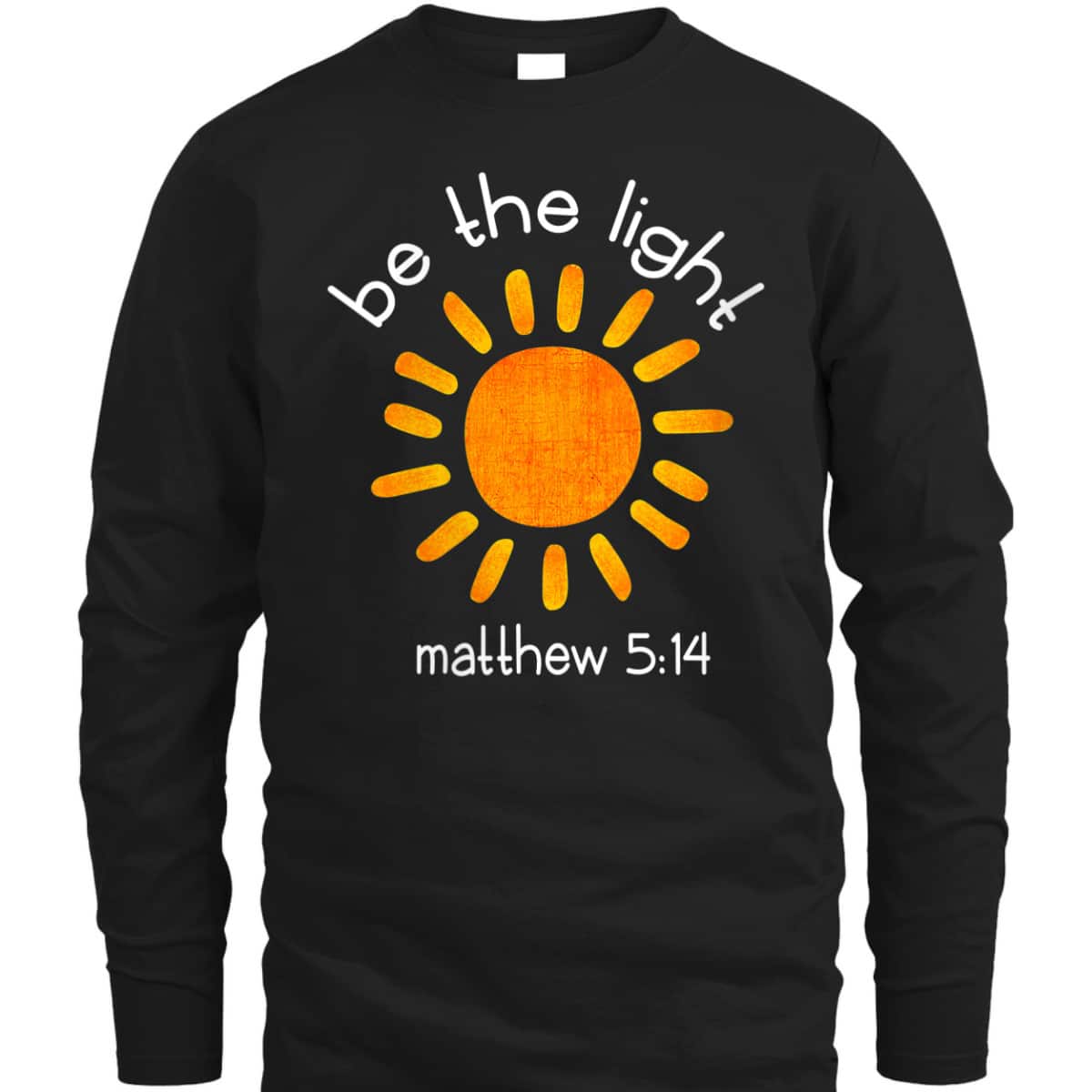 Christian Bible Scripture Quote Be The Light T-Shirt Matthew 5:14 Christian Bible Scripture Quote Be The Light T-Shirt Matthew 5:14