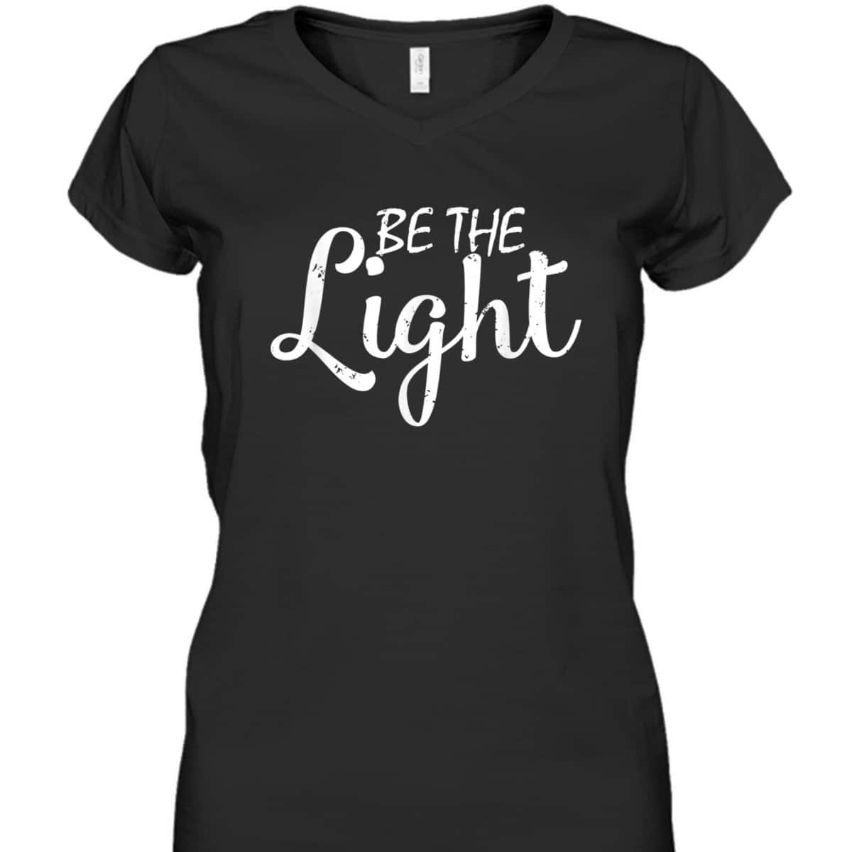 Vintage Be The Light Christian Faith Bible Verse T-Shirt Vintage Be The Light Christian Faith Bible Verse T-Shirt