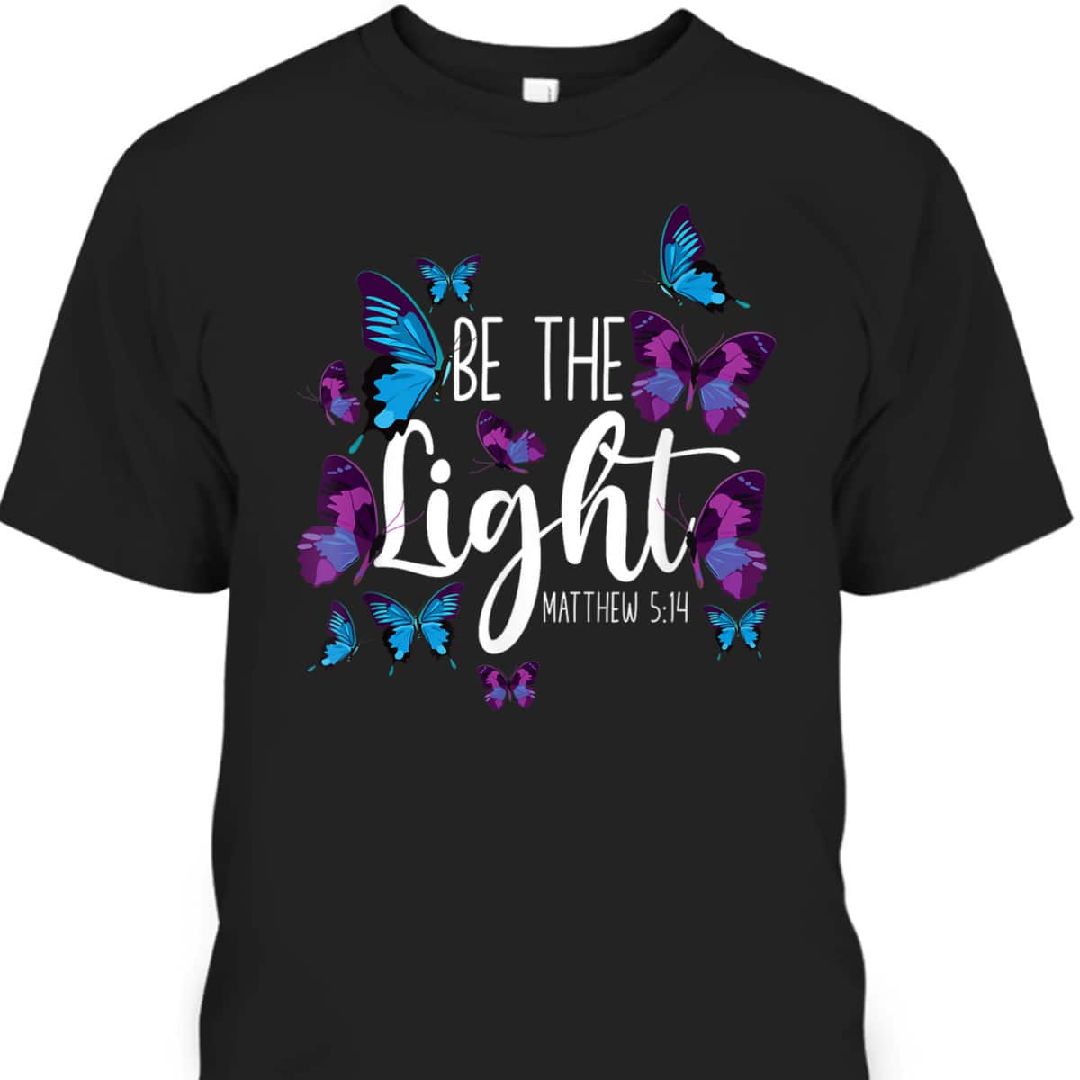 Christian Bible Verse Gift Butterflies Be The Light Matthew 514 T-Shirt