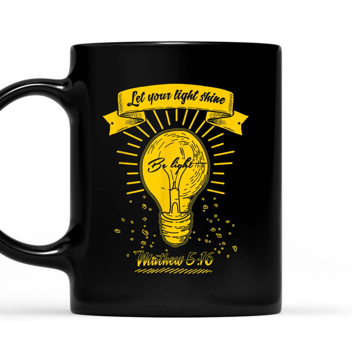 Let Your Let Shine Matthew 516 Bible Verse T-Shirt Let Your Let Shine Matthew 516 Bible Verse T-Shirt