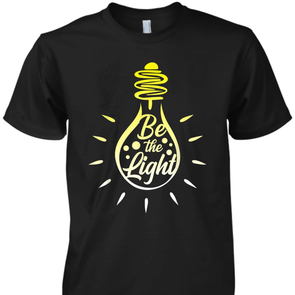Be The Light T-Shirt Lightbulb Bible Verse Matthew 514 Gift Be The Light T-Shirt Lightbulb Bible Verse Matthew 514 Gift