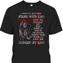 Christian Faith Armor Of God T-Shirt Knight Templar I Would Rather Stand With God Christian Faith Armor Of God T-Shirt Knight Templar I Would Rather Stand With God